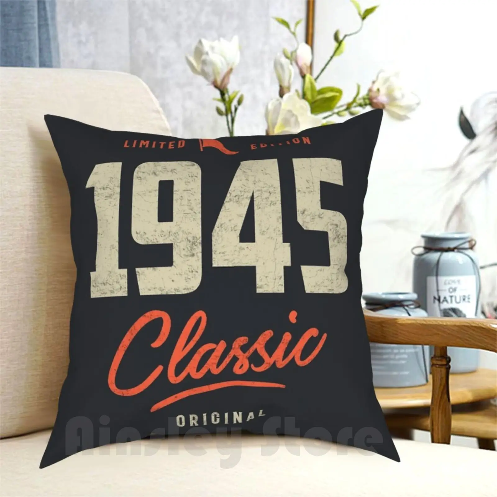 

1945 Classic Birthday Gift Pillow Case Printed Home Soft Throw Pillow Since 1945 Made In 1945 Born In 1945 Birthday