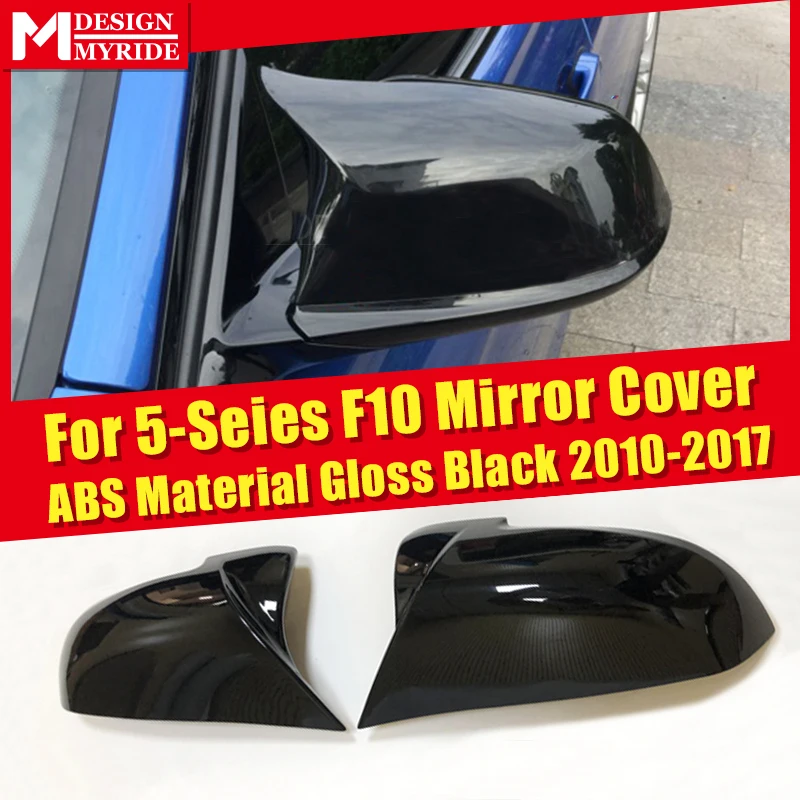 Best For BMW F10 Mirror Cover Side Mirror Cap 5 Series M5 Look Sedan ABS Gloss Black Rearview Mirror Case 11 Replacement 2010 2017