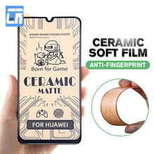 Anti fingerprint Soft Ceramic Film for Huawei Nova 7i 4 5i Pro 4E 3E 3 3i P40 Lite Screen Protector for Honor 8X 20 Pro No Glass