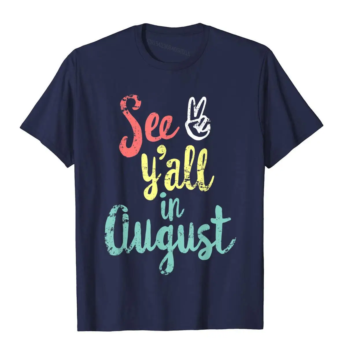 See Y'all In August - Funny Last Day Of School Shirt Teacher T-Shirt__B11567navy