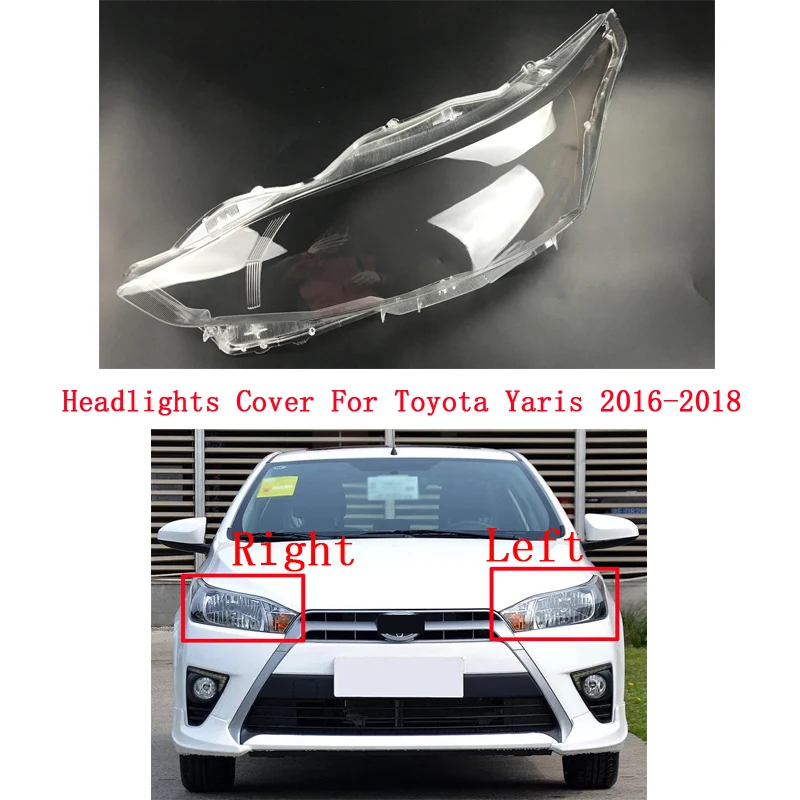 

Car headlight shell cover For Toyota Yaris 2016-2018 Front headlamps transparent lampshades lamp shell