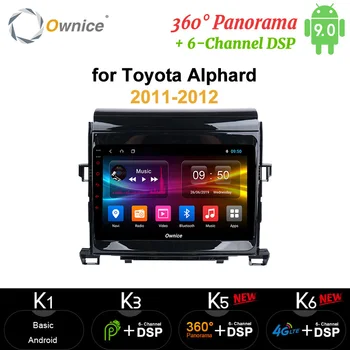 

Ownice DSP 9" 2 din Android 9.0 Car Radio Stereo for Toyota Alphard 2011 2012 Car DVD GPS player DVR 360 Panorama DSP SPDIF