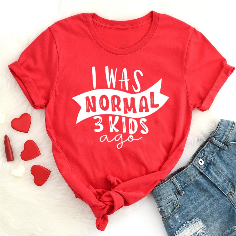 Красный Футболка с надписью «I Was Normal 3 Kids Ago»; женская уличная одежда; футболки с надписью «Mom Life»; Эстетическая футболка с надписью «Mother Strength»; хлопковые топы для девочек; Прямая поставка - Цвет: Красный