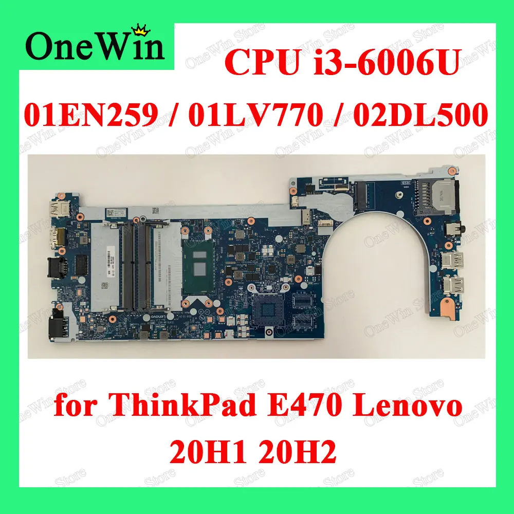 

01EN259 01LV770 02DL500 для ThinkPad E470 20H1 20H2 Lenovo ноутбука интегрированные Материнские платы CE470 NM-A821 i3-6006U 520 YT1.2 + 2,0