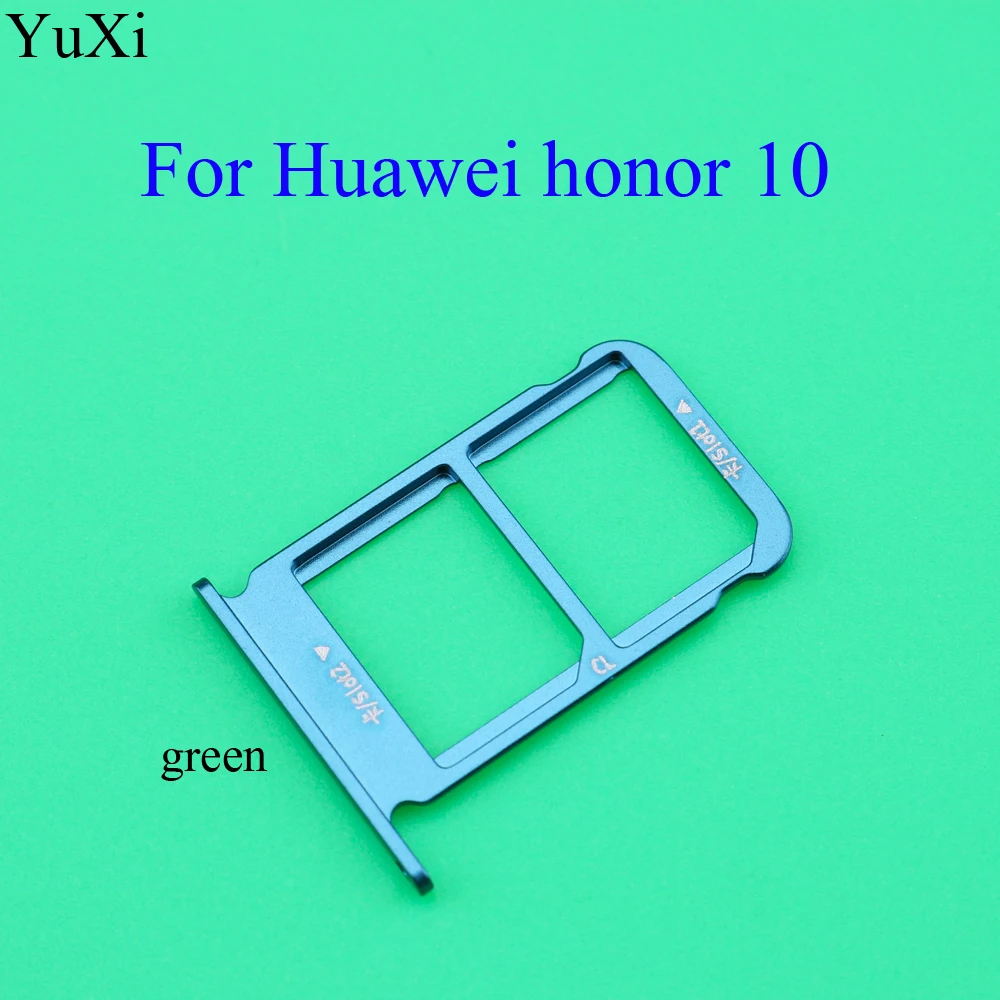 green YuXi для huawei Honor 10 лоток считывающего устройства держатель Слот заменитель адаптера синий черный серый зеленый цвет - Цвет: green