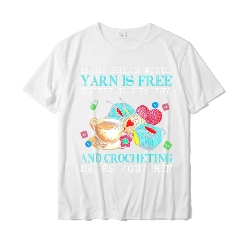 Hip Hop Men T-Shirt Slim Fit Simple Style Tees All Cotton Short Sleeve Casual T Shirt Crewneck Drop Shipping In My Dream World Yarn Is Free Coffee Is Healthy Crocheting T-Shirt__MZ14803 white
