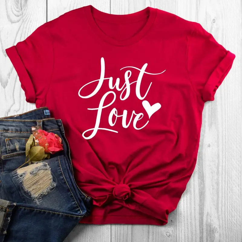 red-white text Just Love футболка с принтом сердца модная женская футболка с круглым вырезом, вдохновляющая доброту летняя графическая Мотивационная футболка для Святого Валентина - Цвет: red-white text