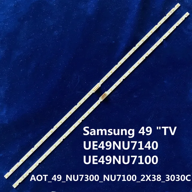 Tira de luces LED de fondo para Samsung, tira de luces LED de 38 LEDs para televisor Samsung de 49 "AOT_49_NU7300_NU7100_2X38_3030C_d6t 2d1_19S2P rev. V4 UE49NU7140 UE49NU7100