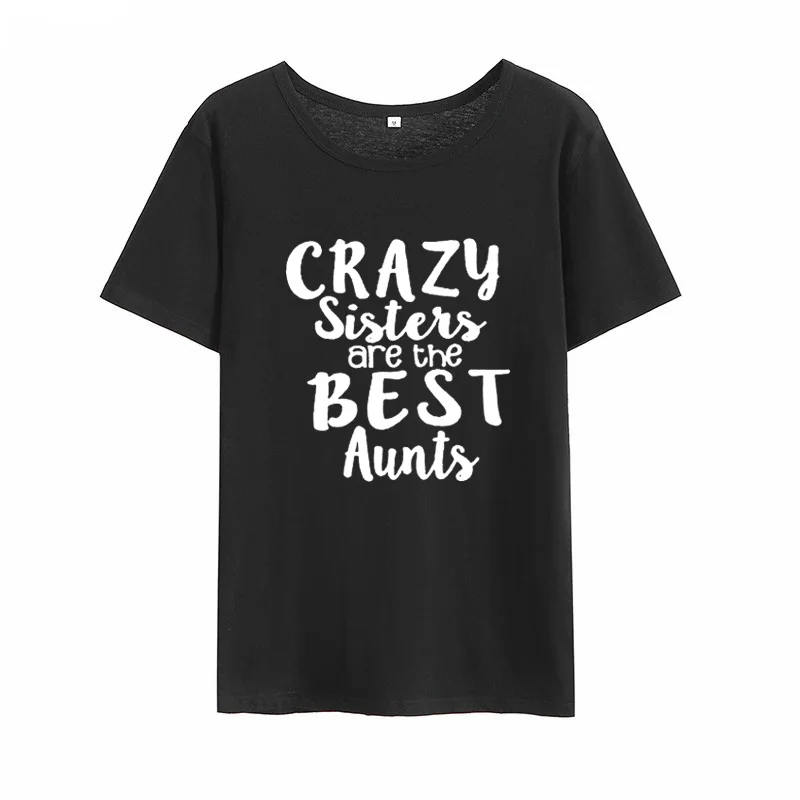 Crazy Sisters Are The Best Aunts Футболка женская хлопковая забавная футболка с круглым вырезом и коротким рукавом женская Свободная футболка Женская белая футболка