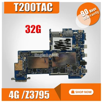 

T200TAC tablet PC Logic motherboard For Asus T200TAC T200TA T200T mainboard 4G /Z3795 CPU 32GB SSD 90NB06I0-R00030