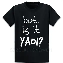 Yaoi/Милая футболка Yaoi Is It Yaoi, аниме Bl Fandom Fangirl, крутые Круглые футболки для фитнеса, Весенняя хлопковая дышащая рубашка с рисунком
