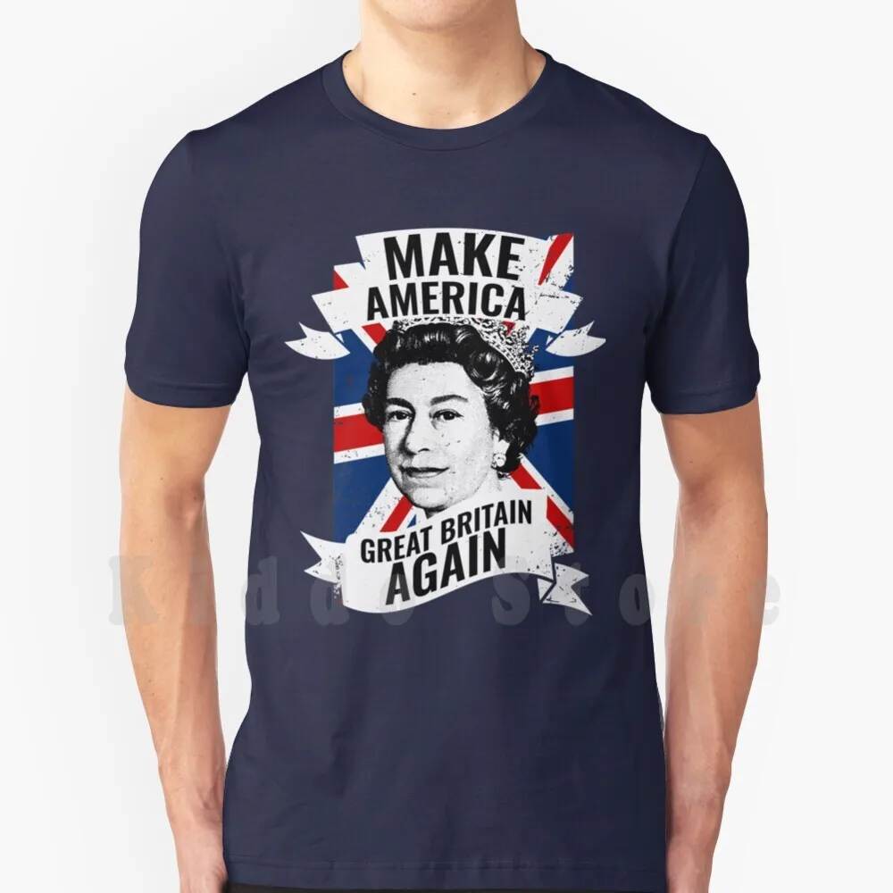 Make America Gran Bretagna Di Nuovo T Shirt Uomo Cotone Cotone S-6Xl British Brits Gran Bretagna Regina Elizabeth Etta Dio Salva La Regina