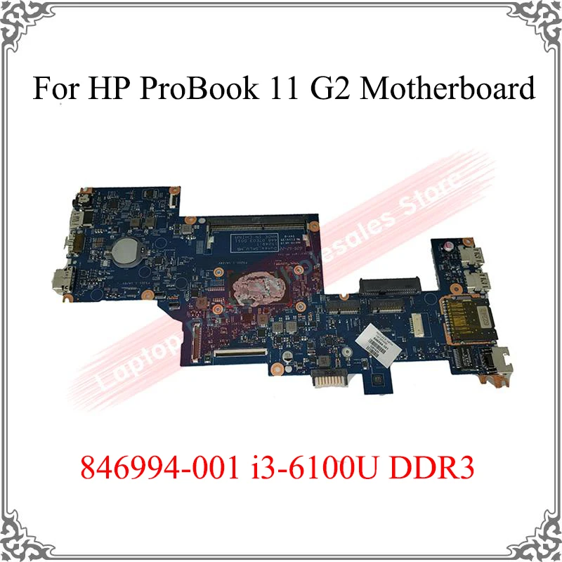 

Оригинальная Рабочая логическая плата 846993-001 846993-601 846993-501 i3-6100U для HP ProBook 11 G2 DDR3, Замена материнской платы