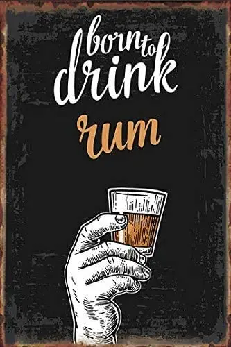 

Born to Drink Rum Decor Bar Metal Tin Sign 12X16 Inch Home Kitchen Bedroom Bar Sign Decoration