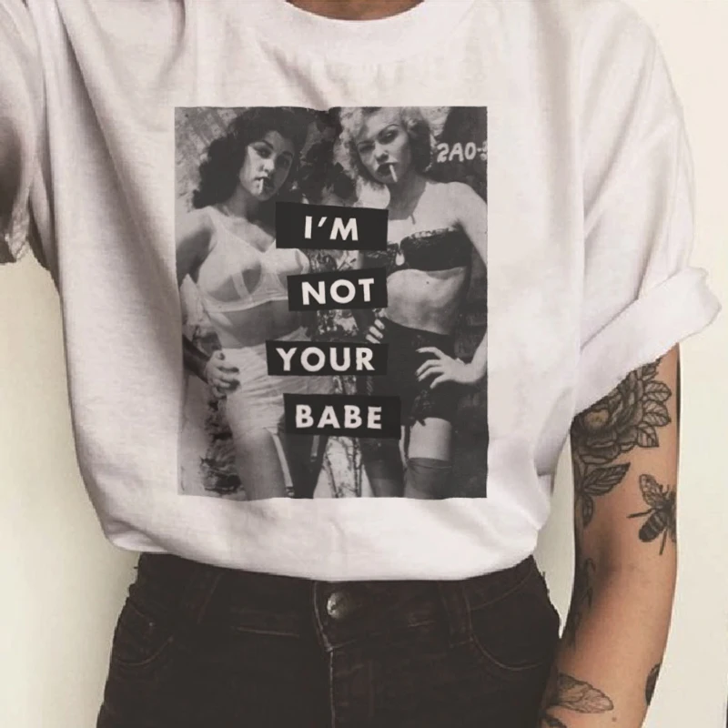 

Im Not Your Babe Feminists Harajuku T Shirt Women T-shirt Girl Power 80s 90s Graphic Tshirt Grunge Aesthetic Top Tees Female