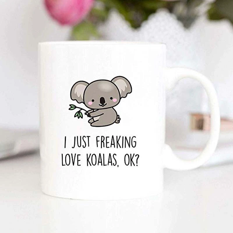 I Just Frefairy Love Koalas Tasse Ok Tasses Mignonnes Tasse A Cafe Koala Bear Mug 11oz Aliexpress