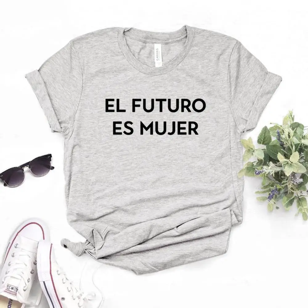 Серый El Futuro Es Mujer, женские футболки с принтом в стиле латины, смешные изделия из хлопка, футболка для леди, топ, футболка, хипстер, 6 цветов, NA-709 - Цвет: Серый