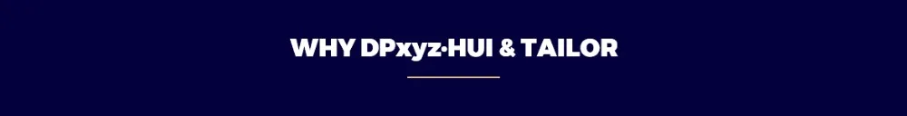 WHY DP HUI & TAILOR