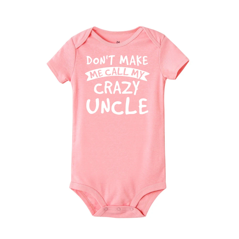 Infant Funny Romper Don't Make Me Call My Crazy Uncle Fashion Baby Boys Girls Clothes Toddler Soft Wear Rompers Baby Bodysuits comfotable