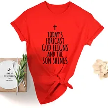 Футболка с надписью «Today's Forecast God Reigns and The Son Shines» футболка с Иисусом, футболка в стиле Харадзюку, уличная одежда, Прямая поставка