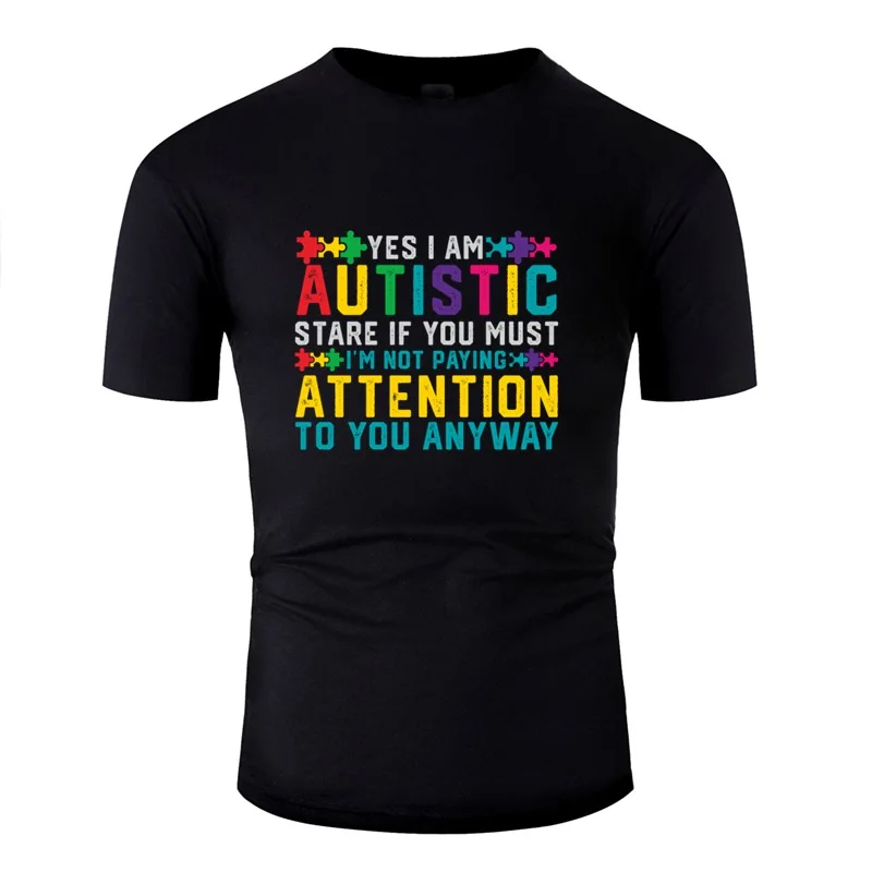 Графическая футболка с надписью «I Have Autism Yes I'm Autistic Autism awarenance»,, Мужская футболка с круглым воротником, Мужская футболка большого размера, S-5xl в стиле хип-хоп