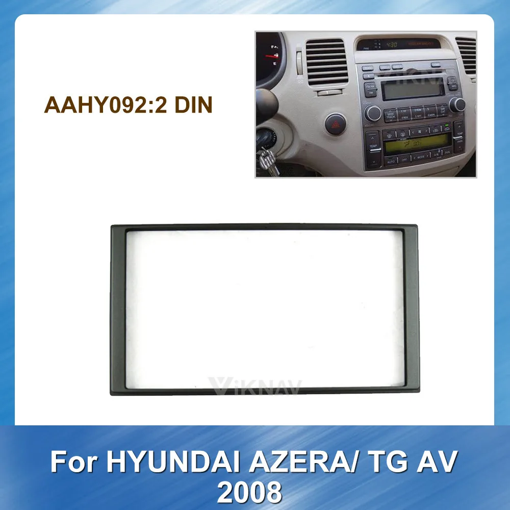 2 Din Auto Radio Multimedia fascia for HYUNDAI AZERA TG AV 2008 Stereo Panel Dash Mount Trim Installation Kit Frame 9 10 INCH | Автомобили