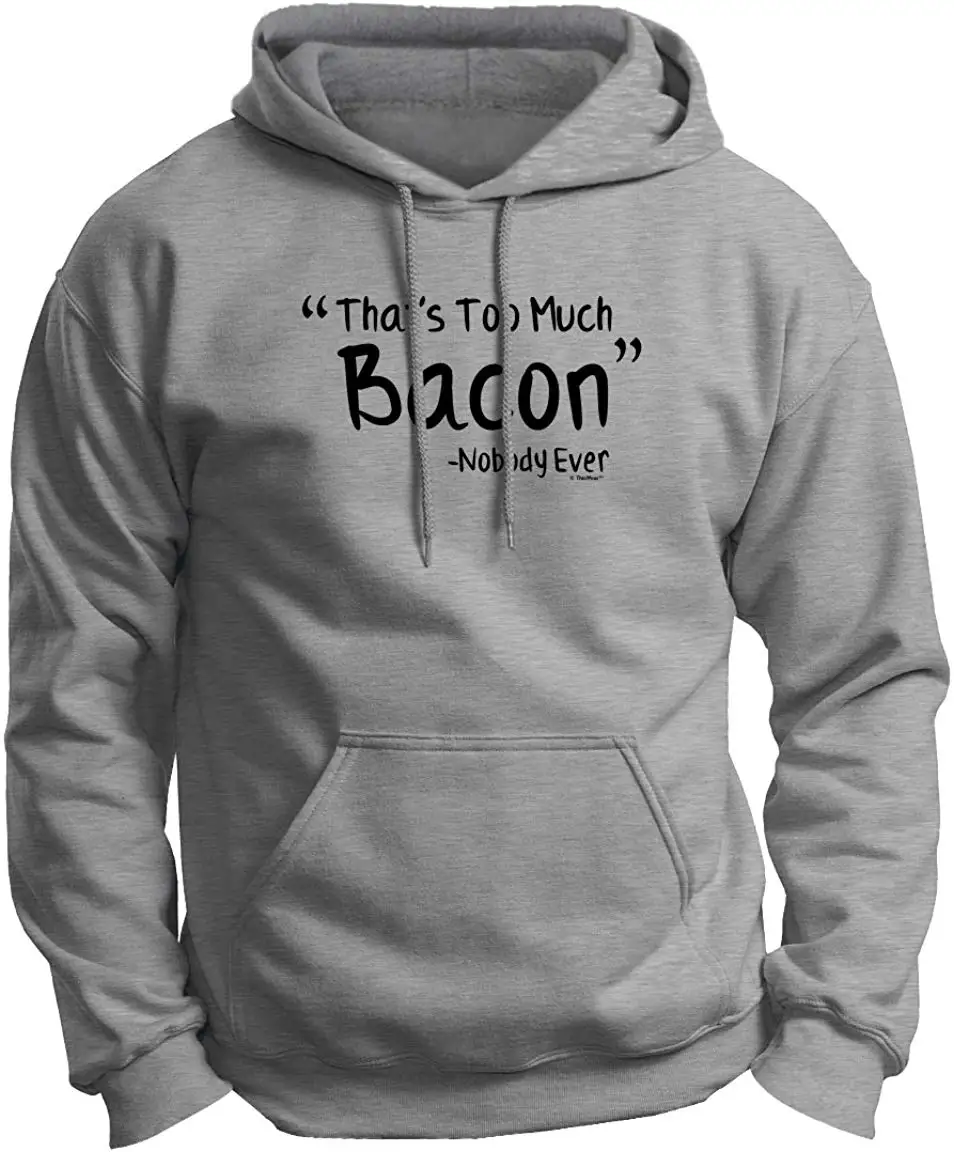 Смешной бекон That's Too Much Bacon Said Nobody Ever Premium толстовка с капюшоном Унисекс Мужская Женская толстовка с капюшоном