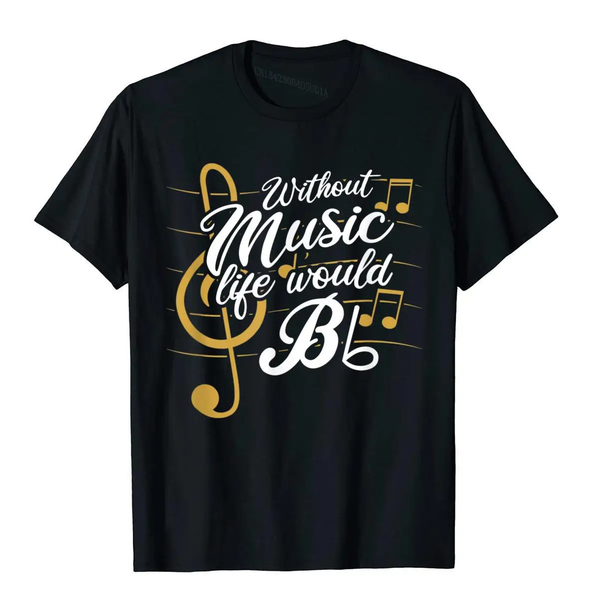 

Without Music Life Would B Flat II Funny Music Quotes T-Shirt Novelty Tops Tees Cotton Men Top T-Shirts Unique Family