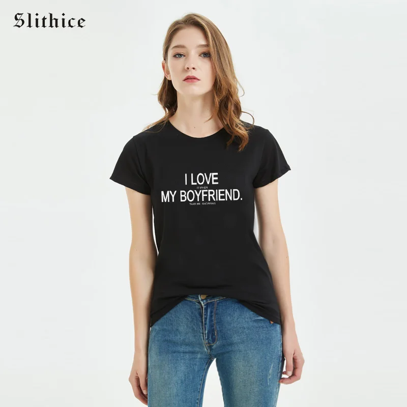 Slithice/забавная футболка с надписью I LOVE MY BOYFRIEND IT WHEN TAKE ME SHOPPING топы для женщин