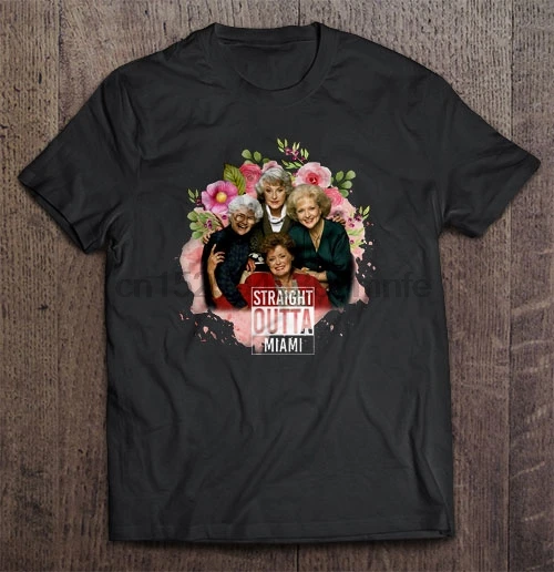 

Men T Shirt Straight Outta Miami-The Golden Girls Women t-shirt