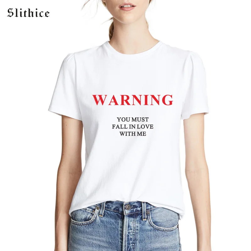 

Slithice WARNING YOU MUST FALL IN LOVE WITH ME Letter Print T-shirts funny shirts tops Summer Cotton Women T-shirt camisas mujer