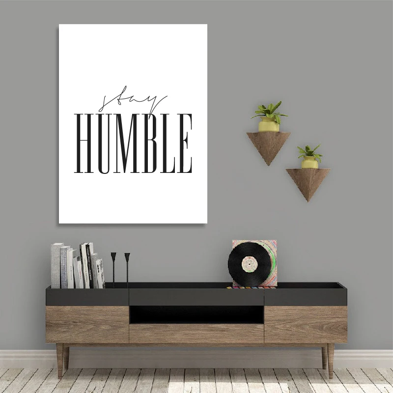 Stay Humble Quotes Prints Home Decor