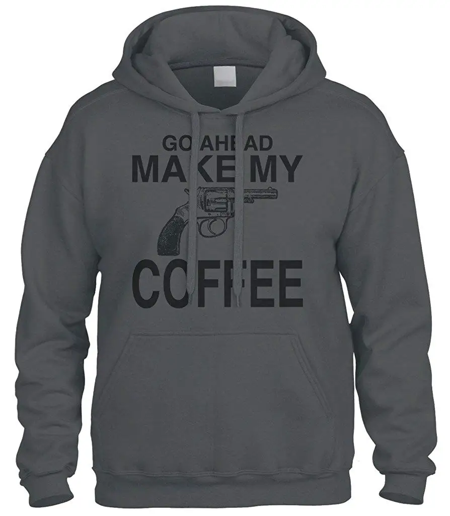 Go Ahead Make My coffee Day Толстовка Hoodyunisex Мужская Женская толстовка