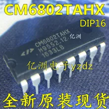 5 шт./лот CM6802 CM6802TAHX DIP-16