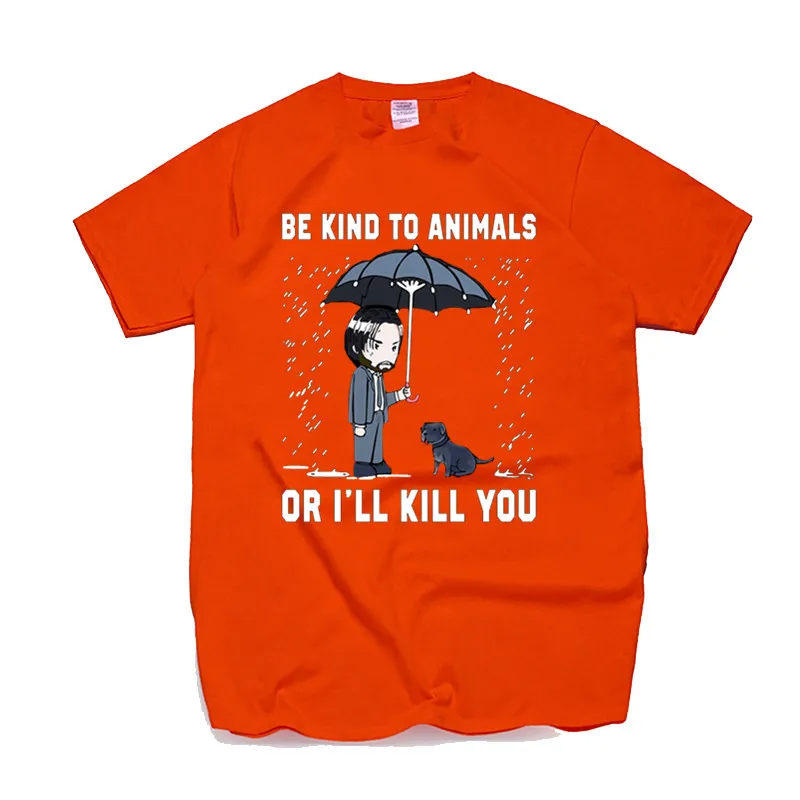 T144W-orange Keanu Ривз будьте добры к животным, или я буду убить вас футболка Черная Хлопковая мужская классная Повседневная футболка для мужчин унисекс новая мода - Цвет: T144W-orange