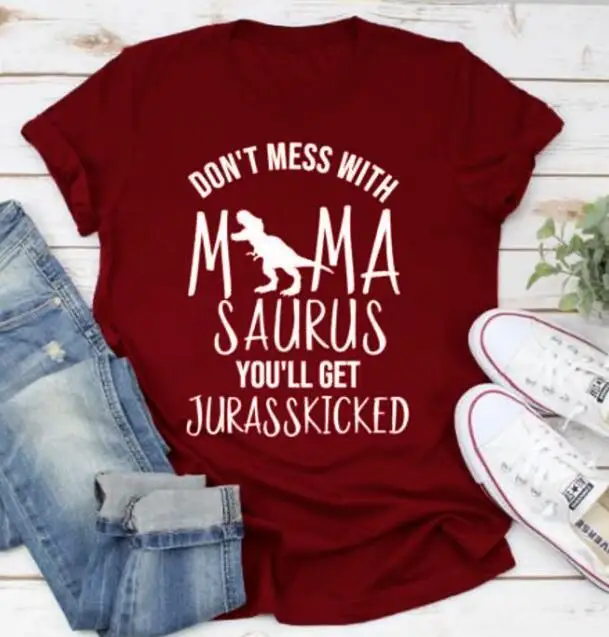 Не связывайтесь с MamaSaurus You'll Get jurasskiked футболка Мама Жизнь динозавр слоган футболка с рисунком на тему гранж мама подарок вечерние винтажные футболки - Цвет: burgundy--white text