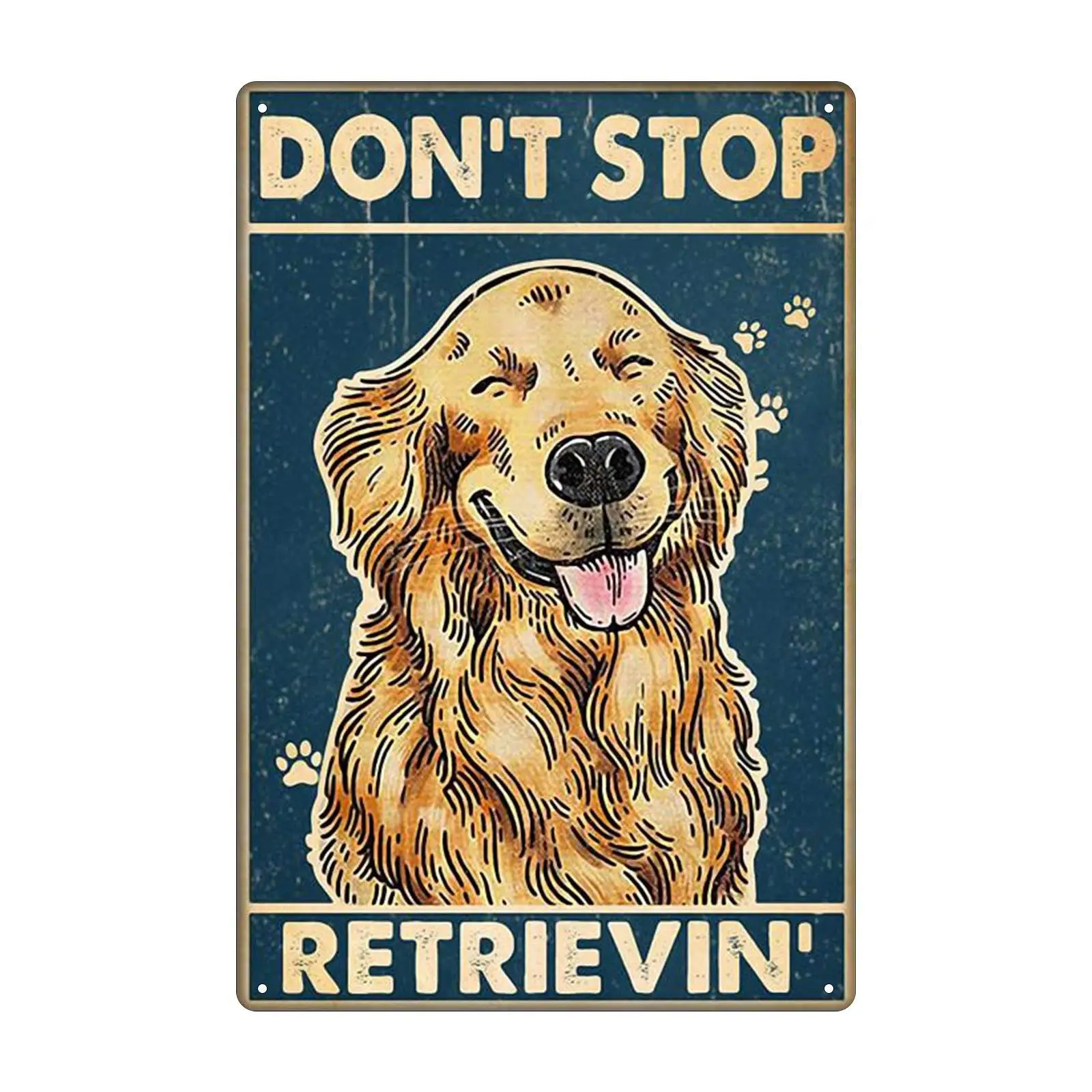 

Golden Retriever Tin Sign Old-Fashioned Don't Stop Retrieving Dog Poster Home Bar Club Cafe Wall Decoration 12x8 Inches