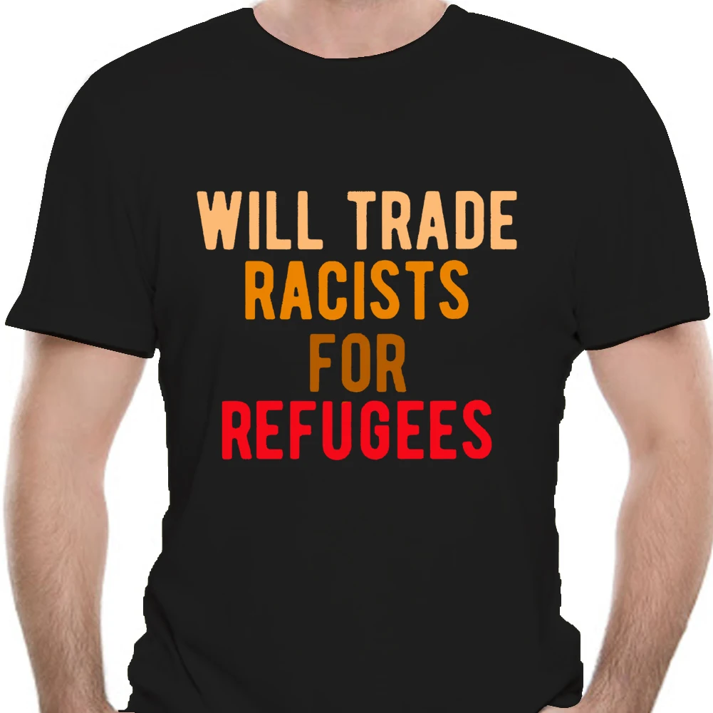 Модная мужская футболка официальная рубашка Will trade racists для беженец | Мужская