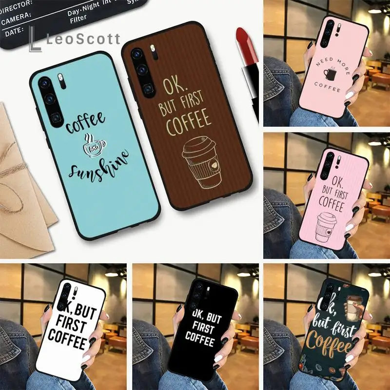 

Ok But First Coffee Phone Case For Huawei Y5 Y6 II Y7 Y9 PRIME 2018 2019 NOVA3E P20 PRO P10 Honor 10