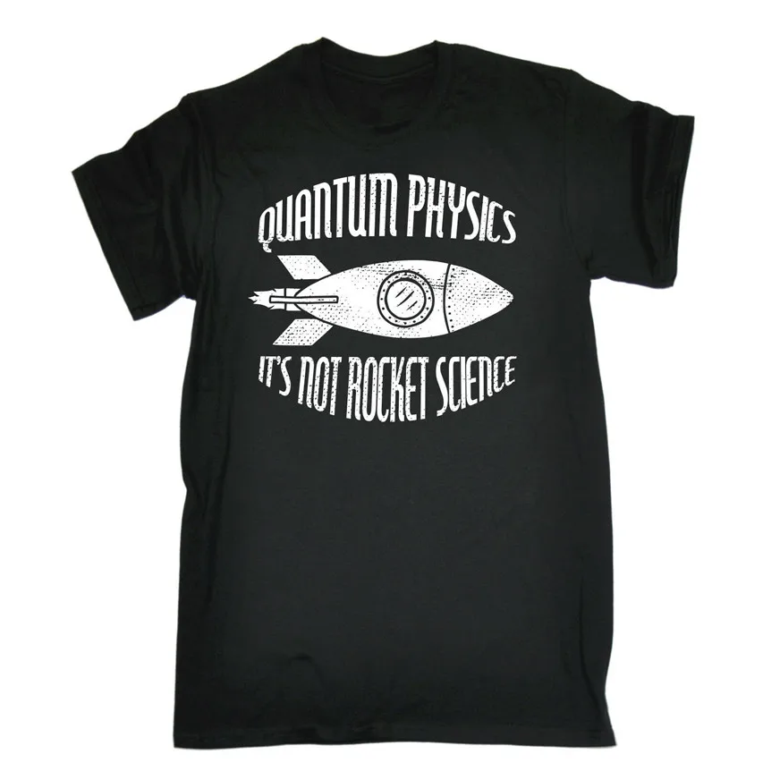 

Quantum Physics Not Rocket Science T-SHIRT Science Geek Tee Gift Birthday Funny Funny Design Tee Tshirt