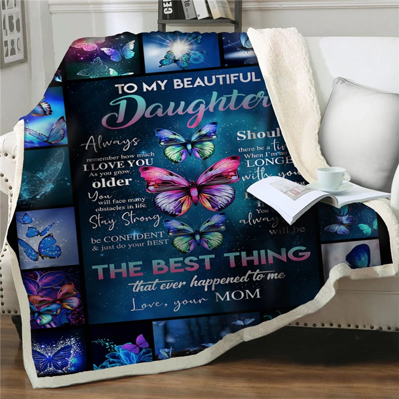 

Gorgeous Butterfly 3D Fleece Throw Blankets Gift To My Daughter Love Soft Warm Letter from Mom Fashionable Sherpa Home Bedspread