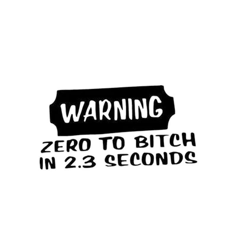 Предупреждение наклейка Zero To B * ch за 2 3 секунды Виниловая стильные аксессуары для