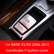Interruttore freno di stazionamento P/AUTO H adesivi coperchio pulsante per BMW X5 E70 X6 E71 2008 2009 2010 2011 2012 2013