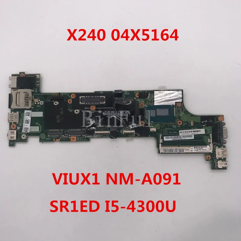 High quality For Thinkpad X240 Laptop motherboard VIUX1 NM-A091 04X5164 With SR1ED I5-4300U CPU full Tested