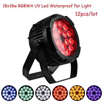 

12pcs Outdoor Par Light 18x18w RGBWA UV 6in1 LED PAR Light Waterproof DMX512 Outdoor use for DJ Disco Wedding Christmas Party