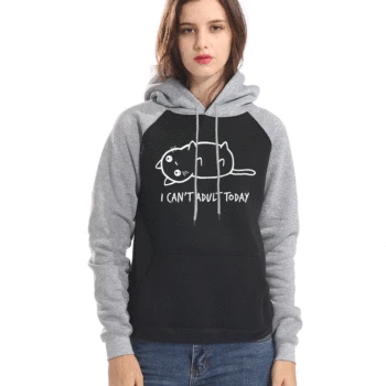 

I Can't Adult Today Hooded Sweatshirts Women Funny Print Raglan Pullovers Hoody 2019 Hot Sell Female Cute Fleece Warm Outerwear