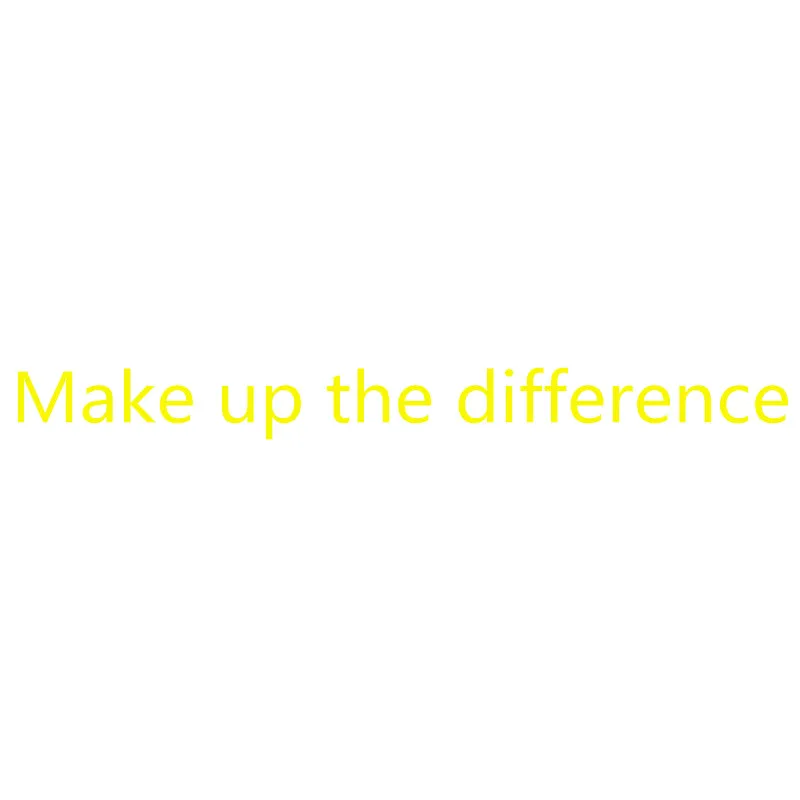 

Make up the difference
