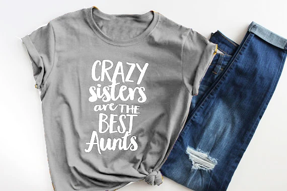

Crazy Sisters are the best aunts Women's Short sleeve 100% Cotton Funny Letter print Graphic O neck Tshirt Drop shipping goth