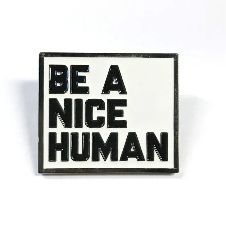 Значок на лацкан BE A NICE HUMAN с эмалью женское украшение модное Ювелирное Украшение