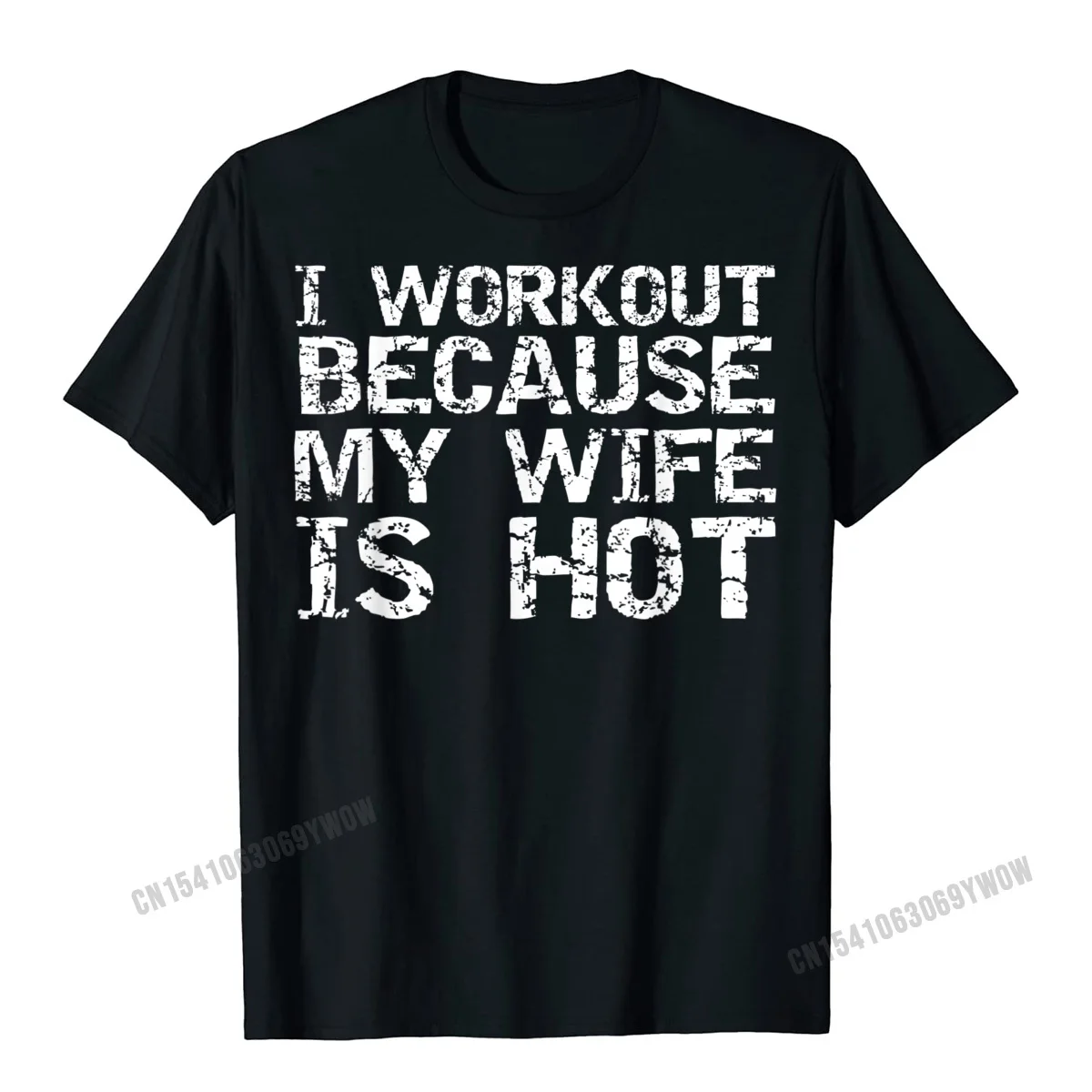Normal 100% Cotton Men Short Sleeve Tops Tees Group Thanksgiving Day Top T-shirts 2021 Hot Sale Round Collar Clothing Shirt Funny Mens Fitness Gift I Workout because My Wife is Hot T-Shirt__457 black